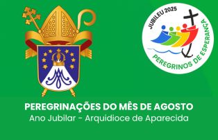 Peregrinações do Mês de Agosto – Ano Jubilar Arquidiocesano